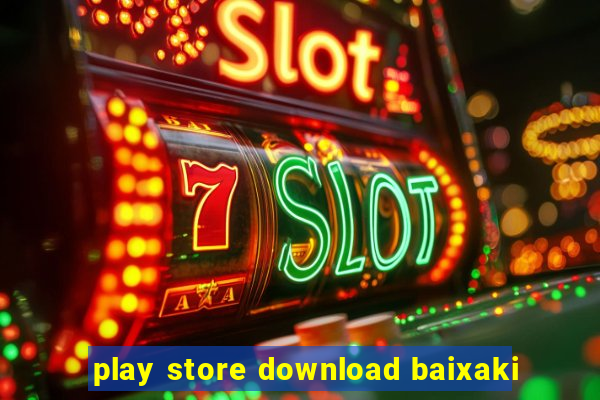 play store download baixaki